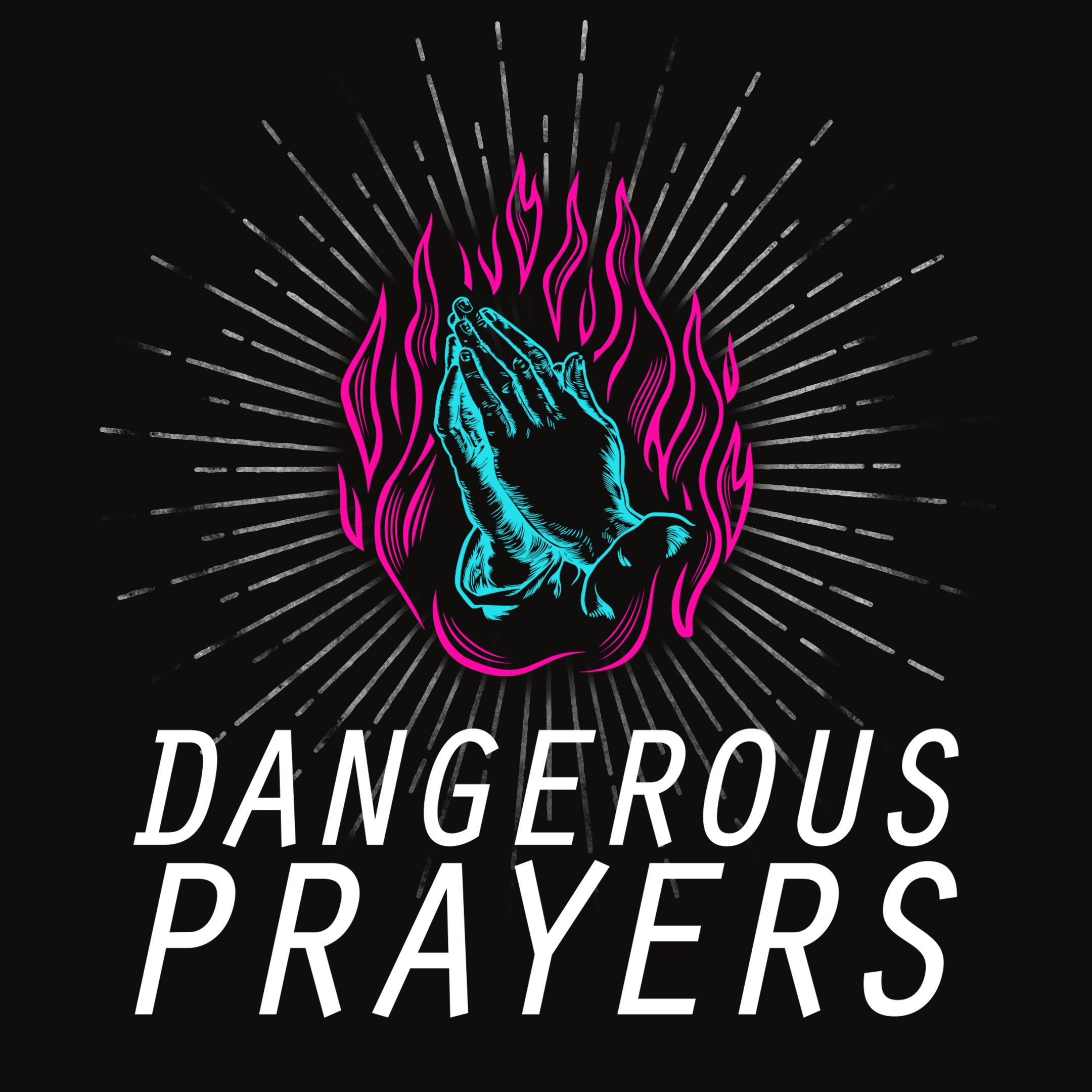 Dangerous Prayers